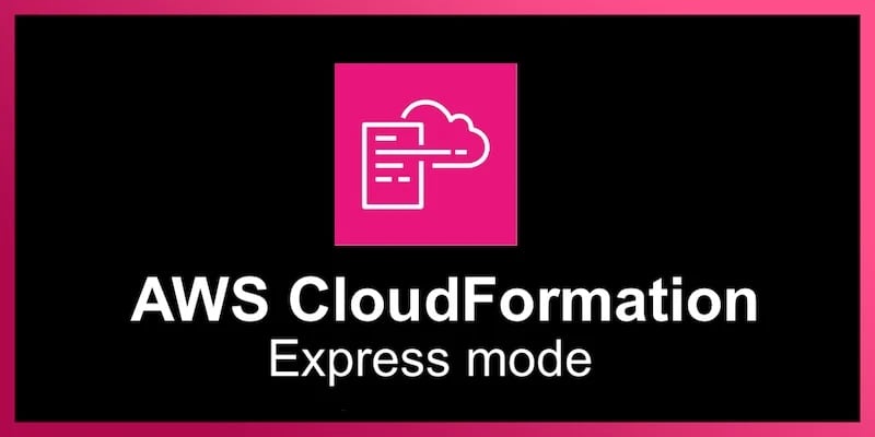 AWS CloudFormation Express Mode launch image
