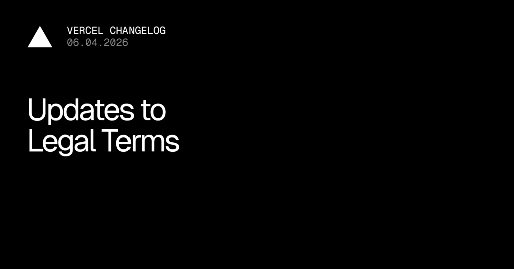 Vercel legal terms update social preview Vercel legal terms update social preview