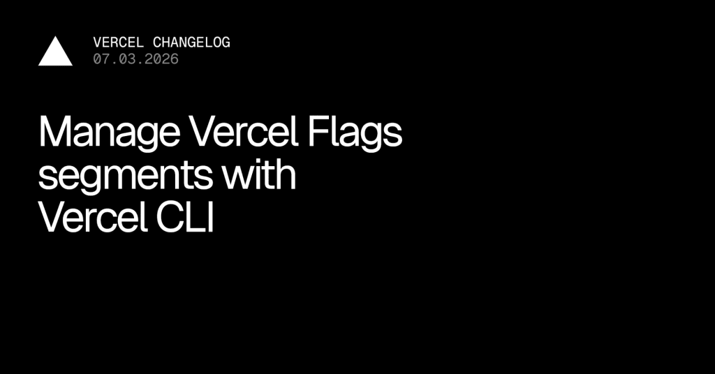Vercel Flags CLI segment management image