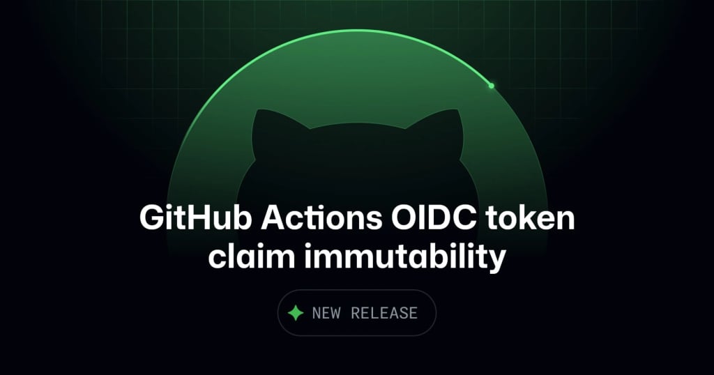 GitHub Actions OIDC immutable subject claims changelog image