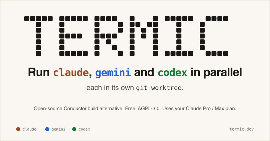 Run Codex, Claude, Gemini, and Grok side by side with Termic