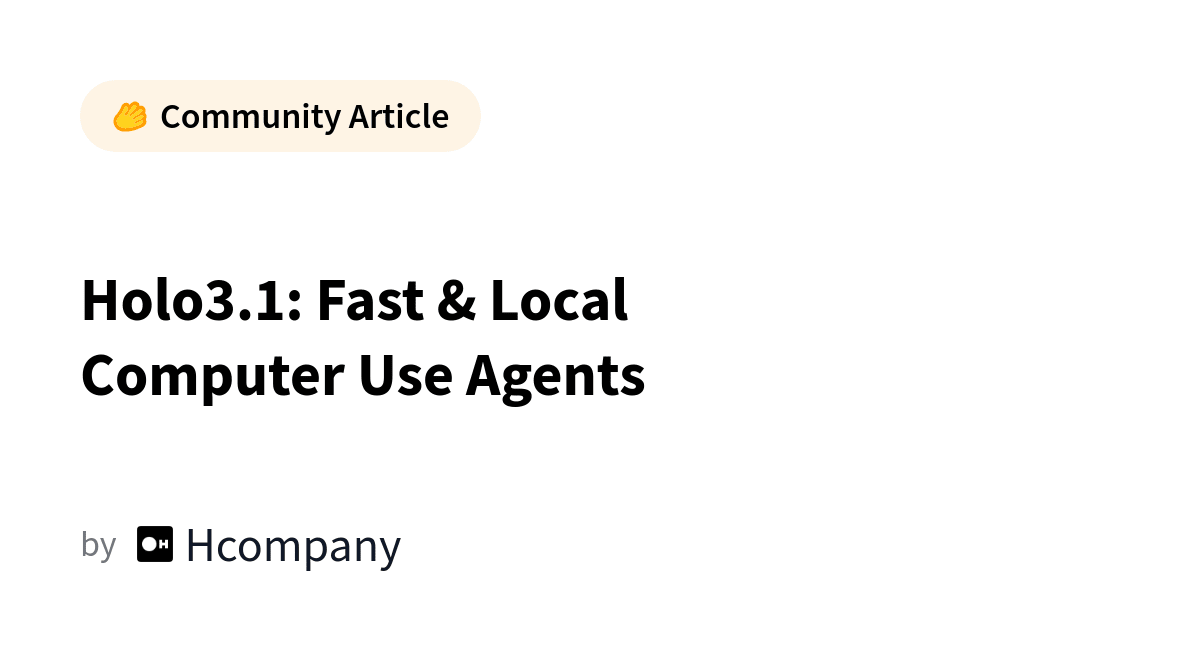 Local Compute Holo3.1 pushes computer-use agents toward local deployment – Blog ...